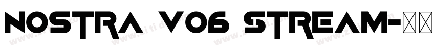 Nostra v06 Stream字体转换